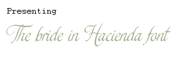 The bride in Hacienda font